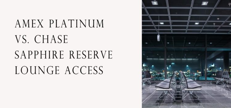 does amex platinum have more lounge access than the chase sapphire reserve